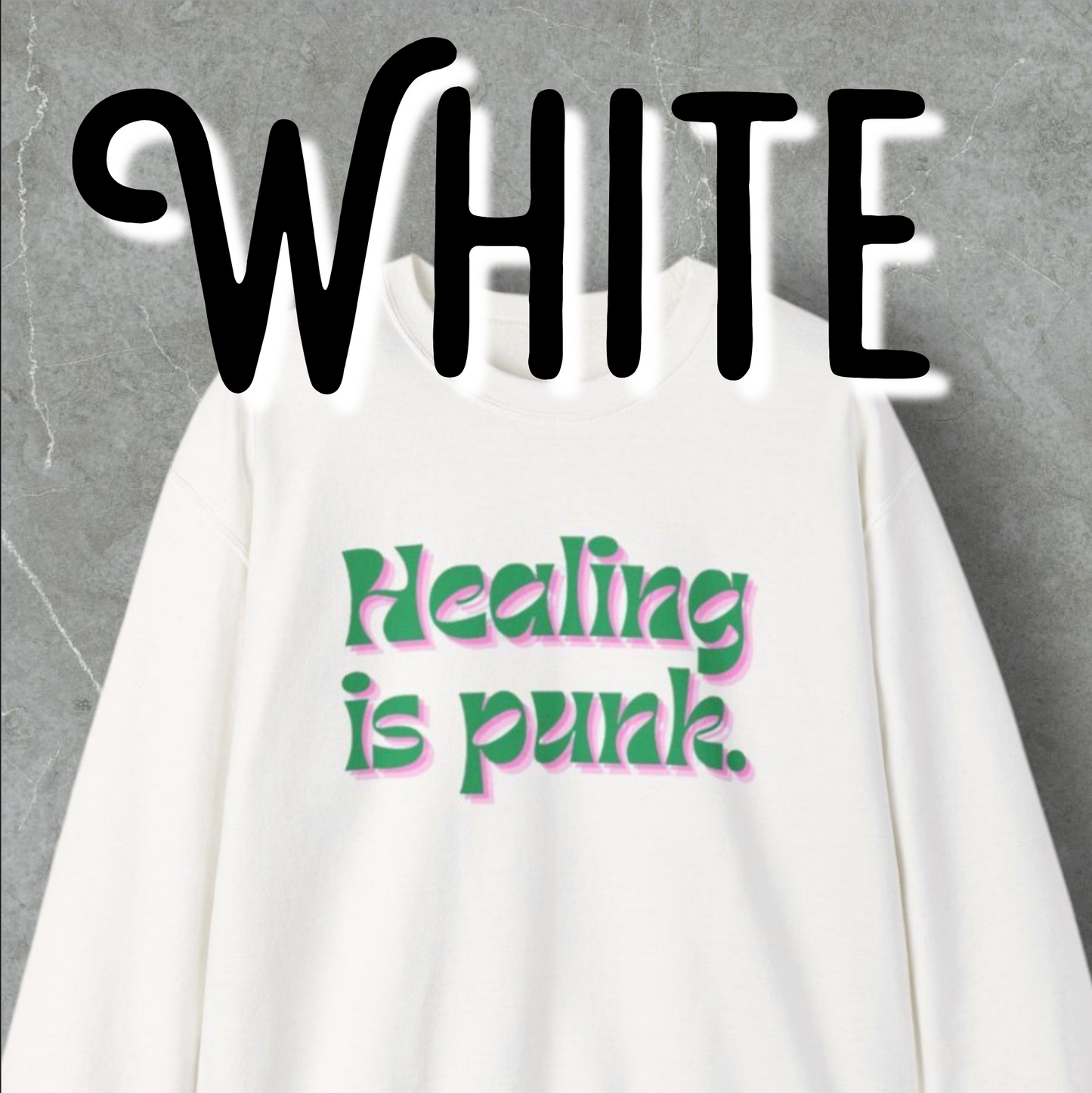 Healing Is Punk Sweatshirt – Raw Comfort & Loud Recovery