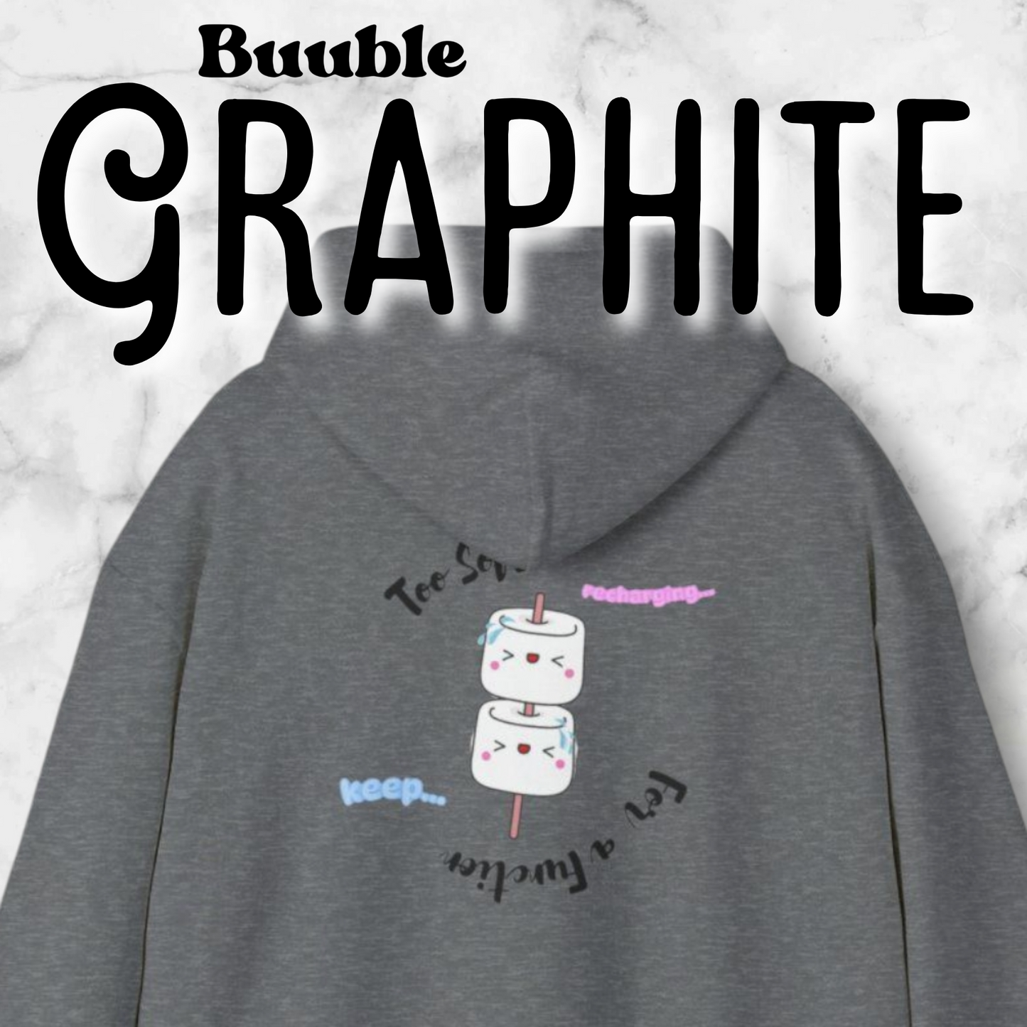 Too Soft For a Function - Keep and Recharging - Cute&Mindful Buuble Hoodie