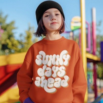 Sunny Days Ahead Sweatshirt - Ideal for Friends & Family and You