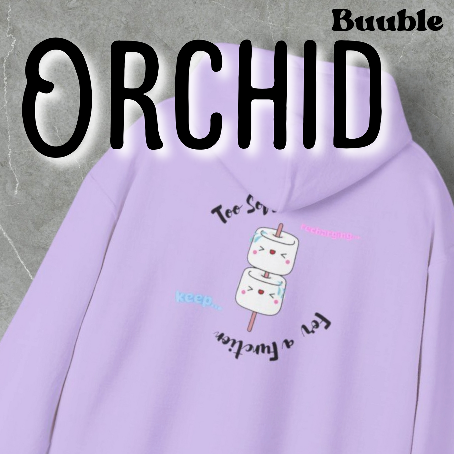 Too Soft For a Function - Keep and Recharging - Cute&Mindful Buuble Hoodie