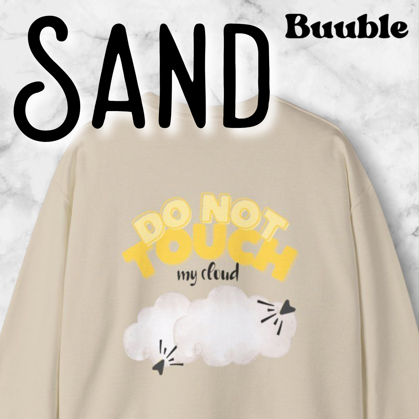 Do Not Touch My Cloud – Buuble Sweatshirt