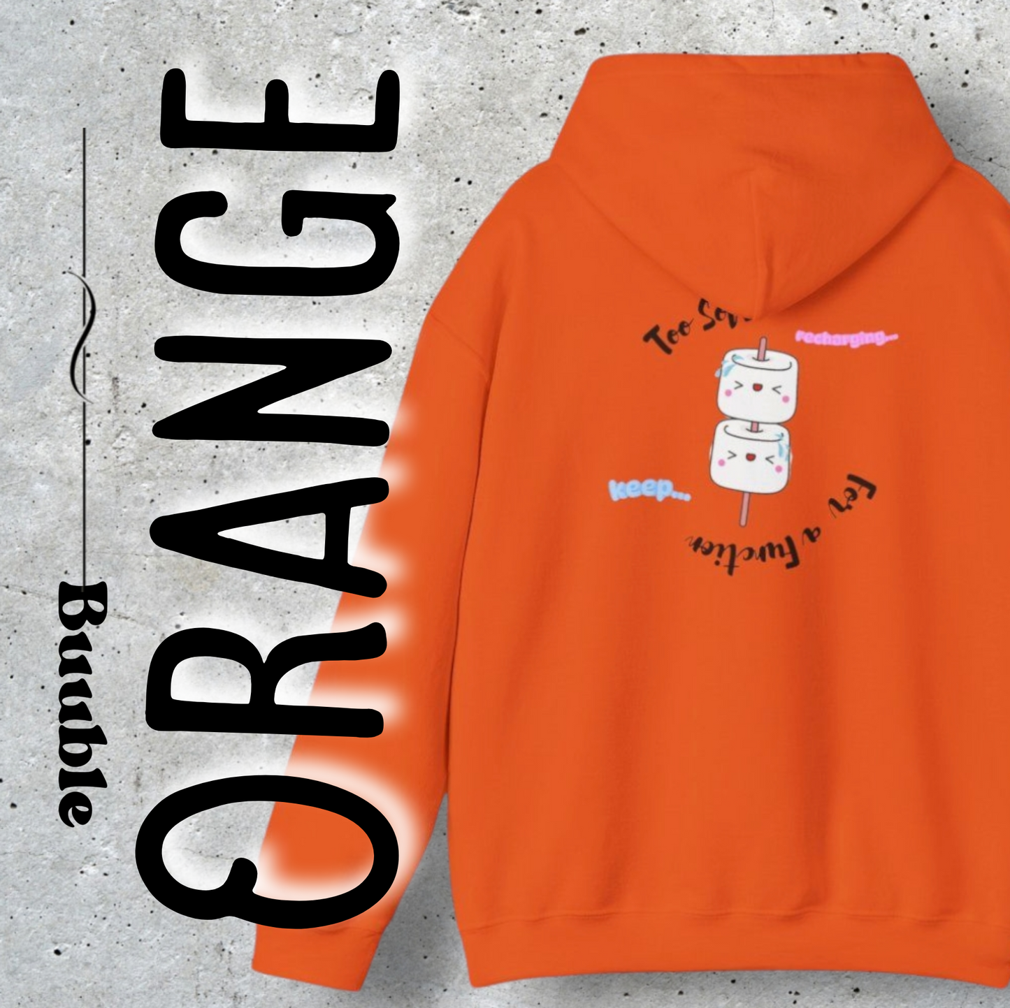 Too Soft For a Function - Keep and Recharging - Cute&Mindful Buuble Hoodie