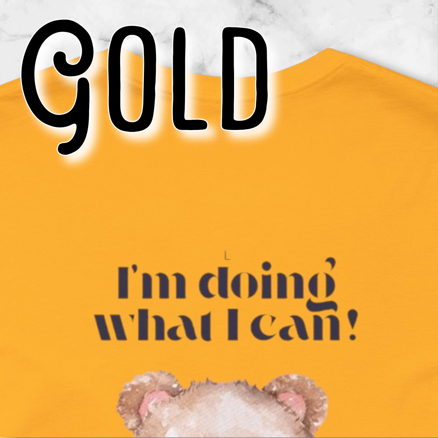 I’m Doing What I Can!™ – Buuble Teddy Super Cute & Motivational T-shirt