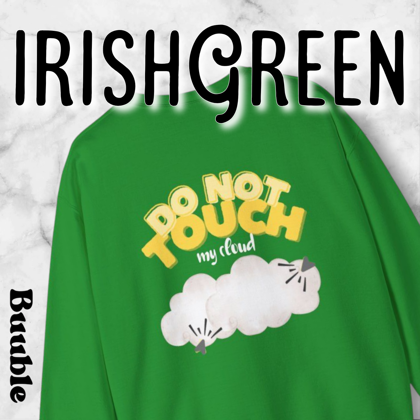 Do Not Touch My Cloud – Buuble Sweatshirt