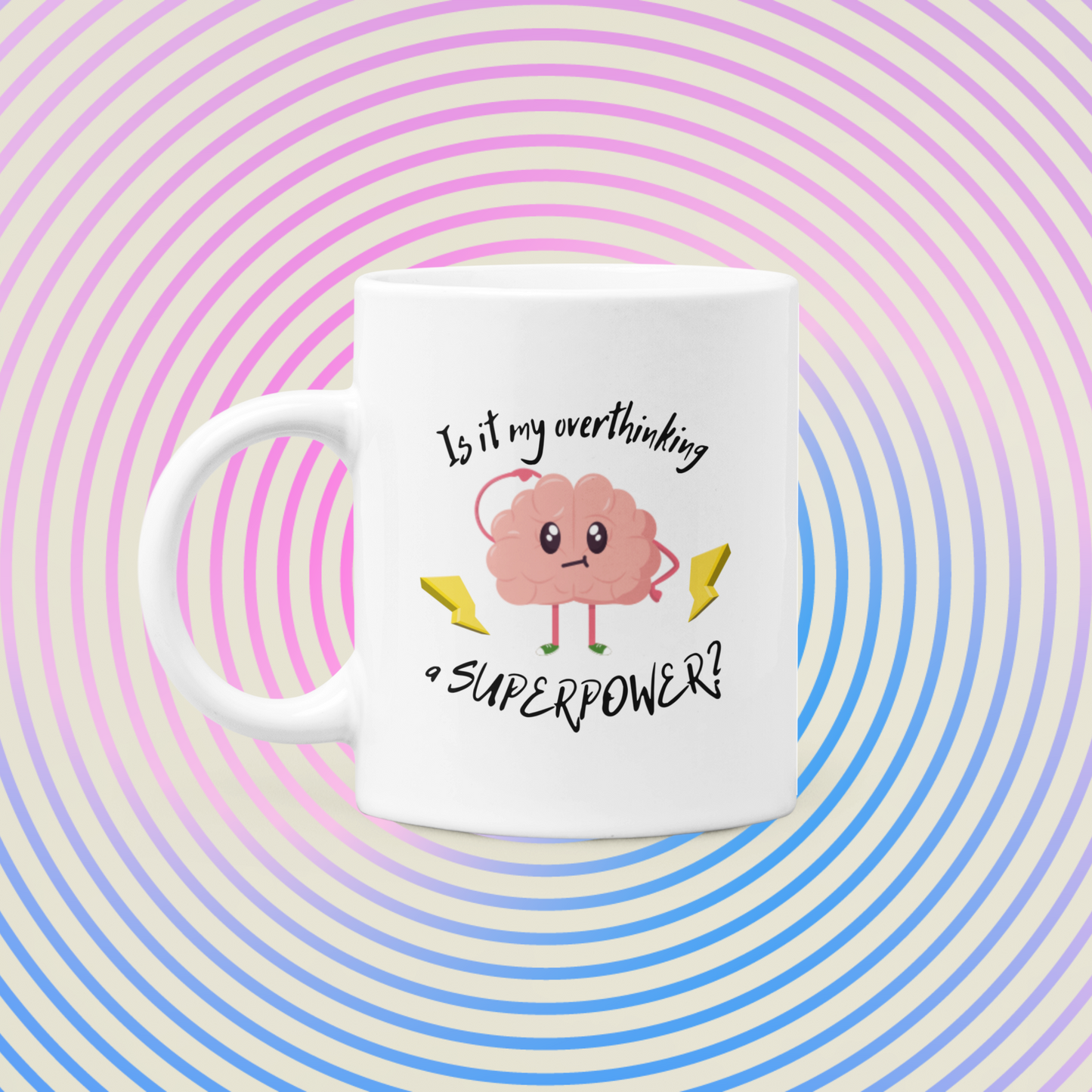 "Is it my overthinking a SUPERPOWER?" - Super Mug Changing Color