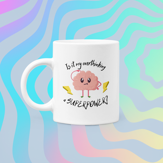 "Is it my overthinking a SUPERPOWER?" - Super Mug Changing Color
