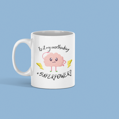 "Is it my overthinking a SUPERPOWER?" - Super Mug Changing Color