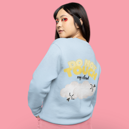 Do Not Touch My Cloud – Buuble Sweatshirt