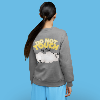 Do Not Touch My Cloud – Buuble Sweatshirt