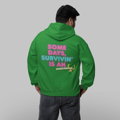 Some Days, Survivin’ Is an Achievement Hoodie | Buuble