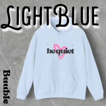 Be Quiet – Say Less, Feel More Hoodie