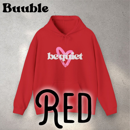 Be Quiet – Say Less, Feel More Hoodie