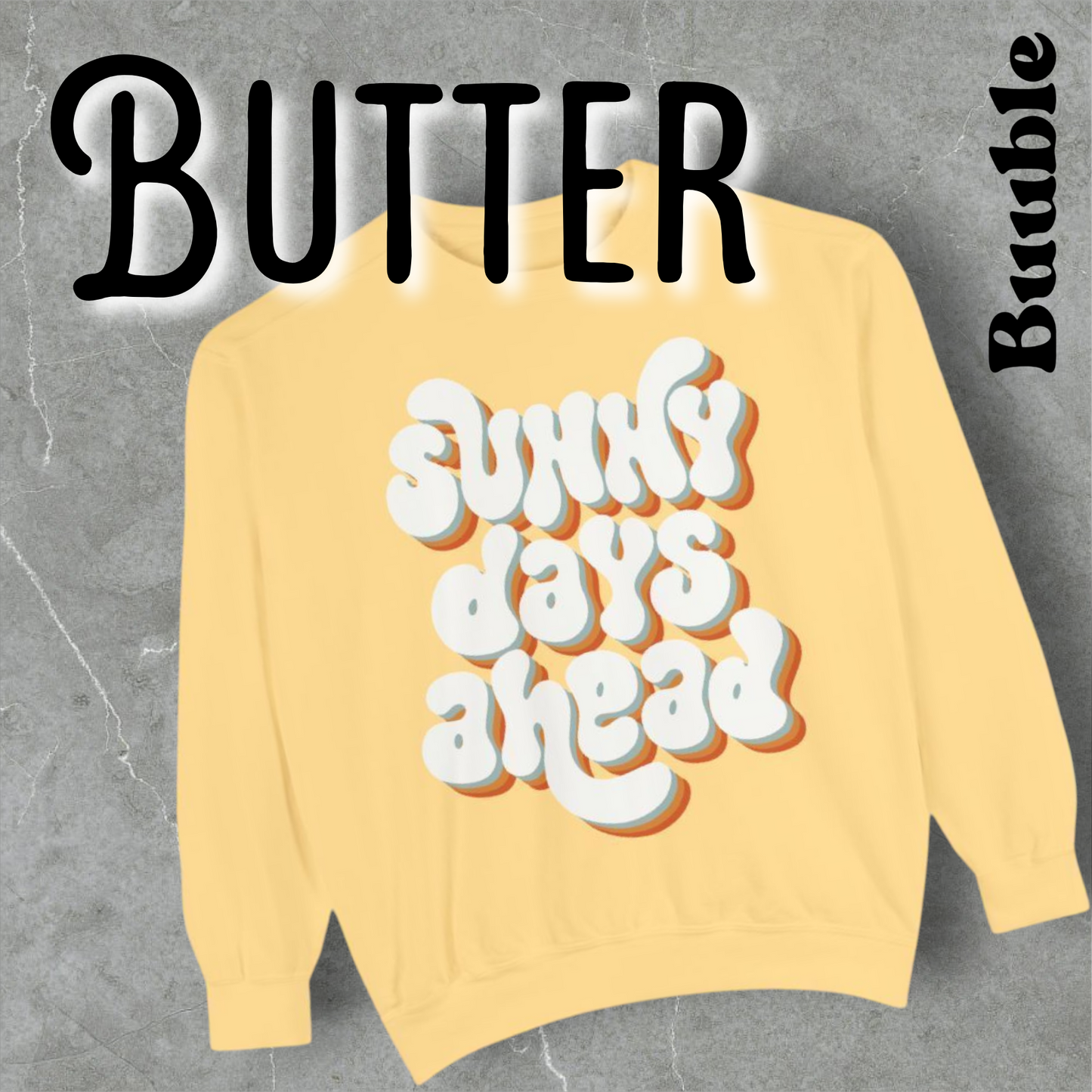 Sunny Days Ahead Sweatshirt - Ideal for Friends & Family and You