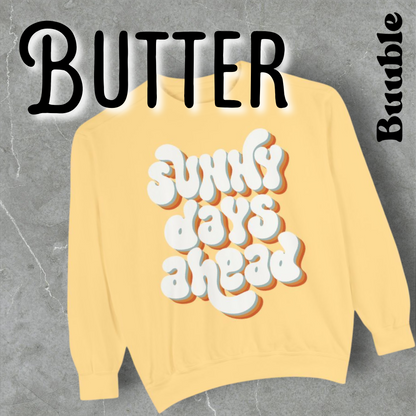Sunny Days Ahead Sweatshirt - Ideal for Friends & Family and You