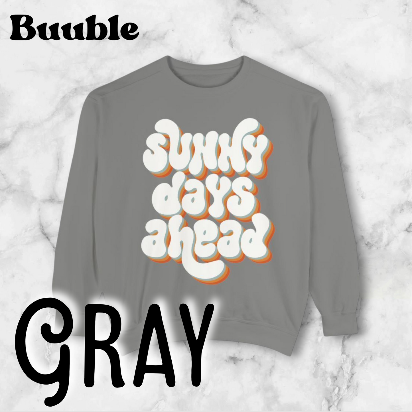 Sunny Days Ahead Sweatshirt - Ideal for Friends & Family and You