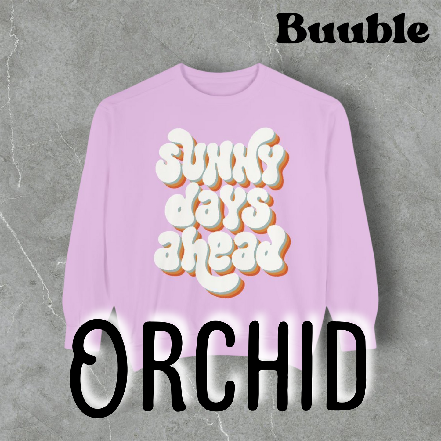 Sunny Days Ahead Sweatshirt - Ideal for Friends & Family and You