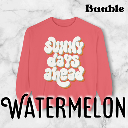 Sunny Days Ahead Sweatshirt - Ideal for Friends & Family and You