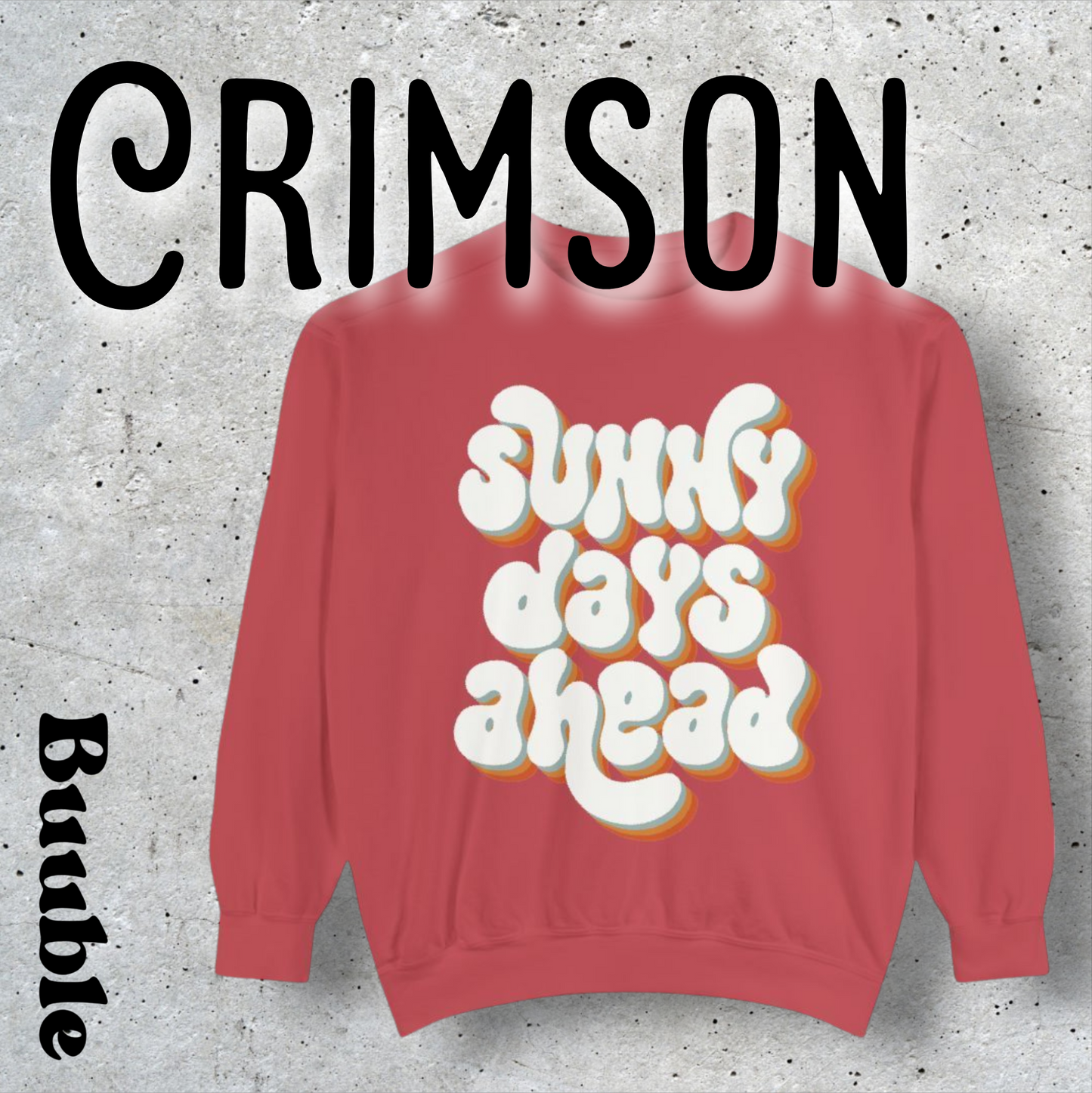 Sunny Days Ahead Sweatshirt - Ideal for Friends & Family and You