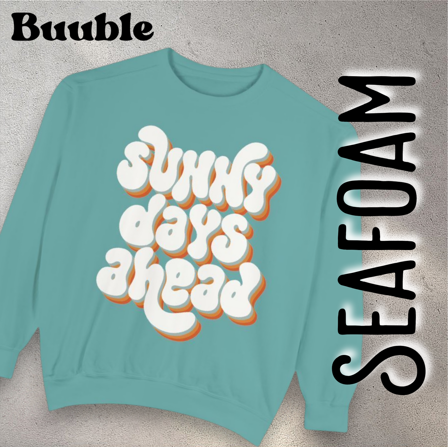 Sunny Days Ahead Sweatshirt - Ideal for Friends & Family and You