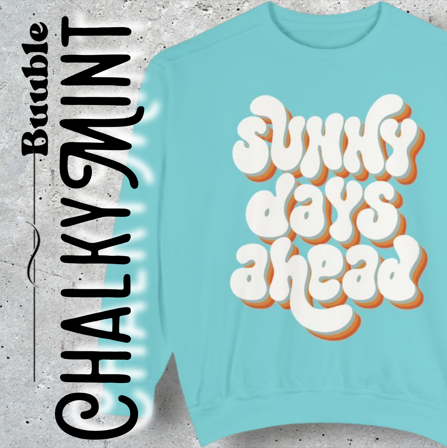 Sunny Days Ahead Sweatshirt - Ideal for Friends & Family and You