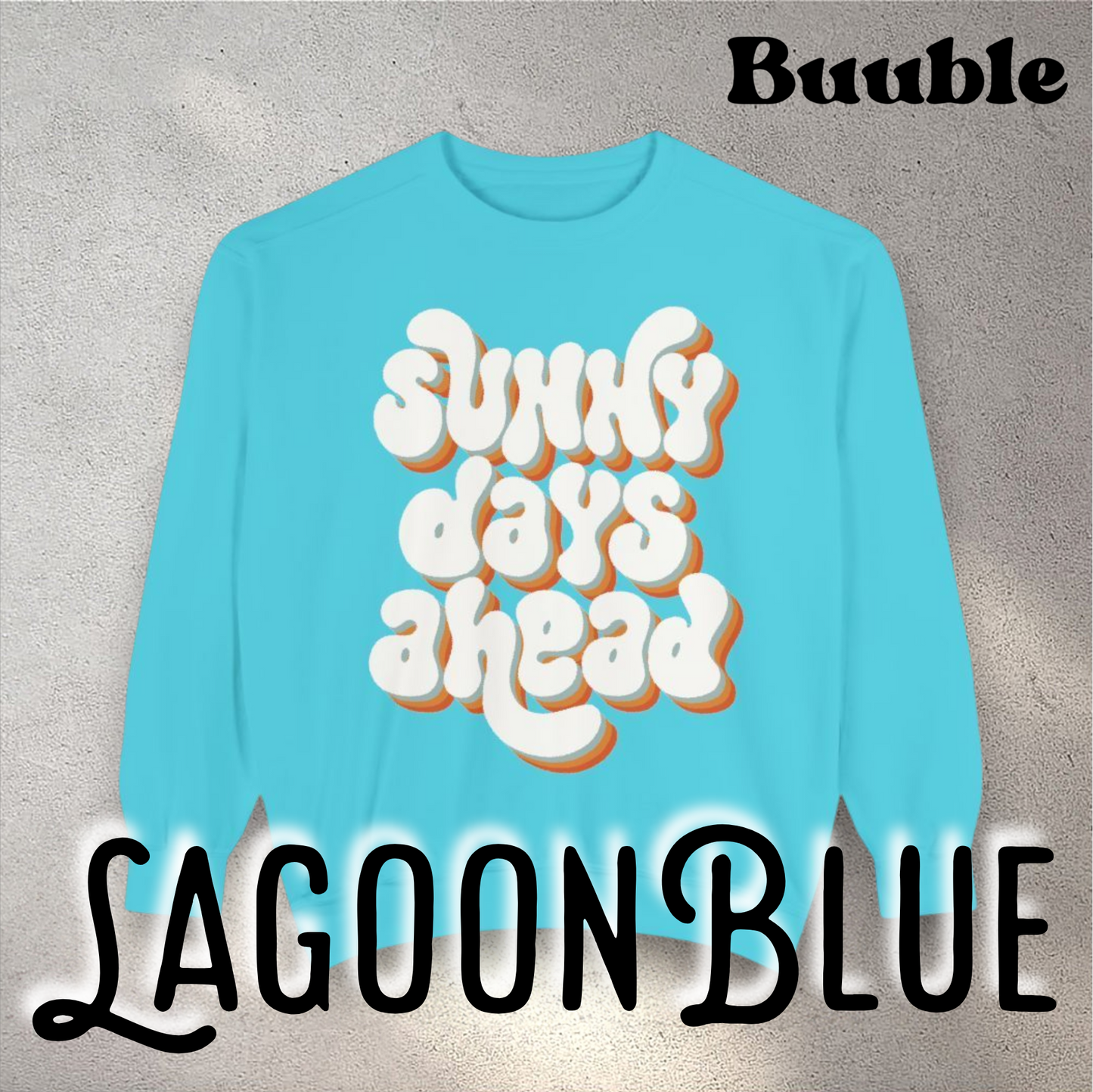 Sunny Days Ahead Sweatshirt - Ideal for Friends & Family and You