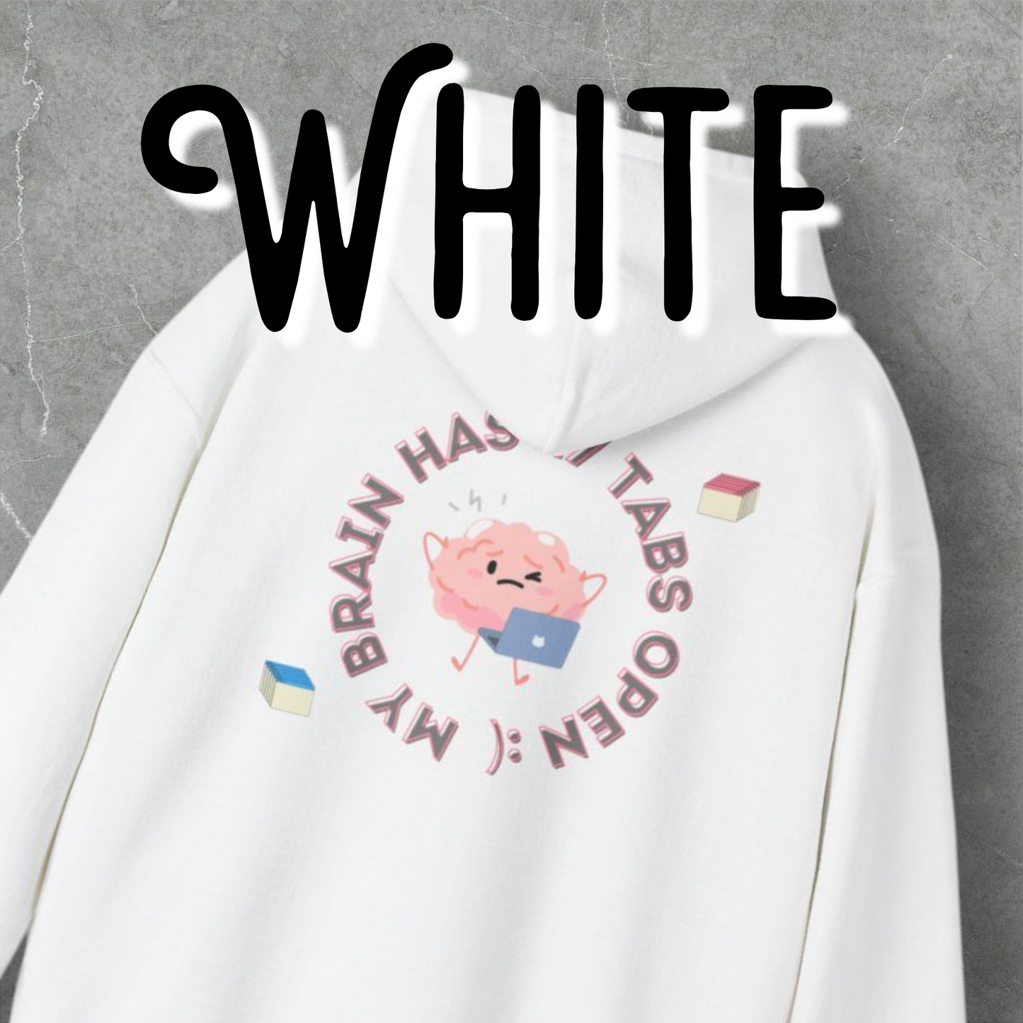 My Brain Has 47 Tabs Open Hoodie - Huge letters for your huge feeling