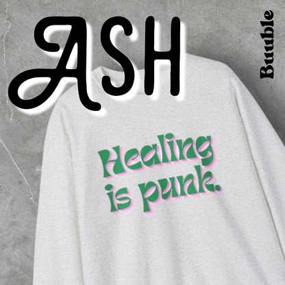 Healing Is Punk Sweatshirt – Raw Comfort & Loud Recovery