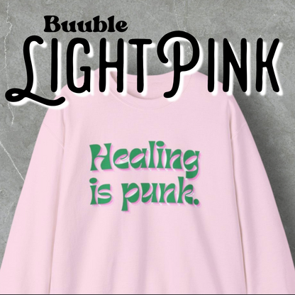 Healing Is Punk Sweatshirt – Raw Comfort & Loud Recovery