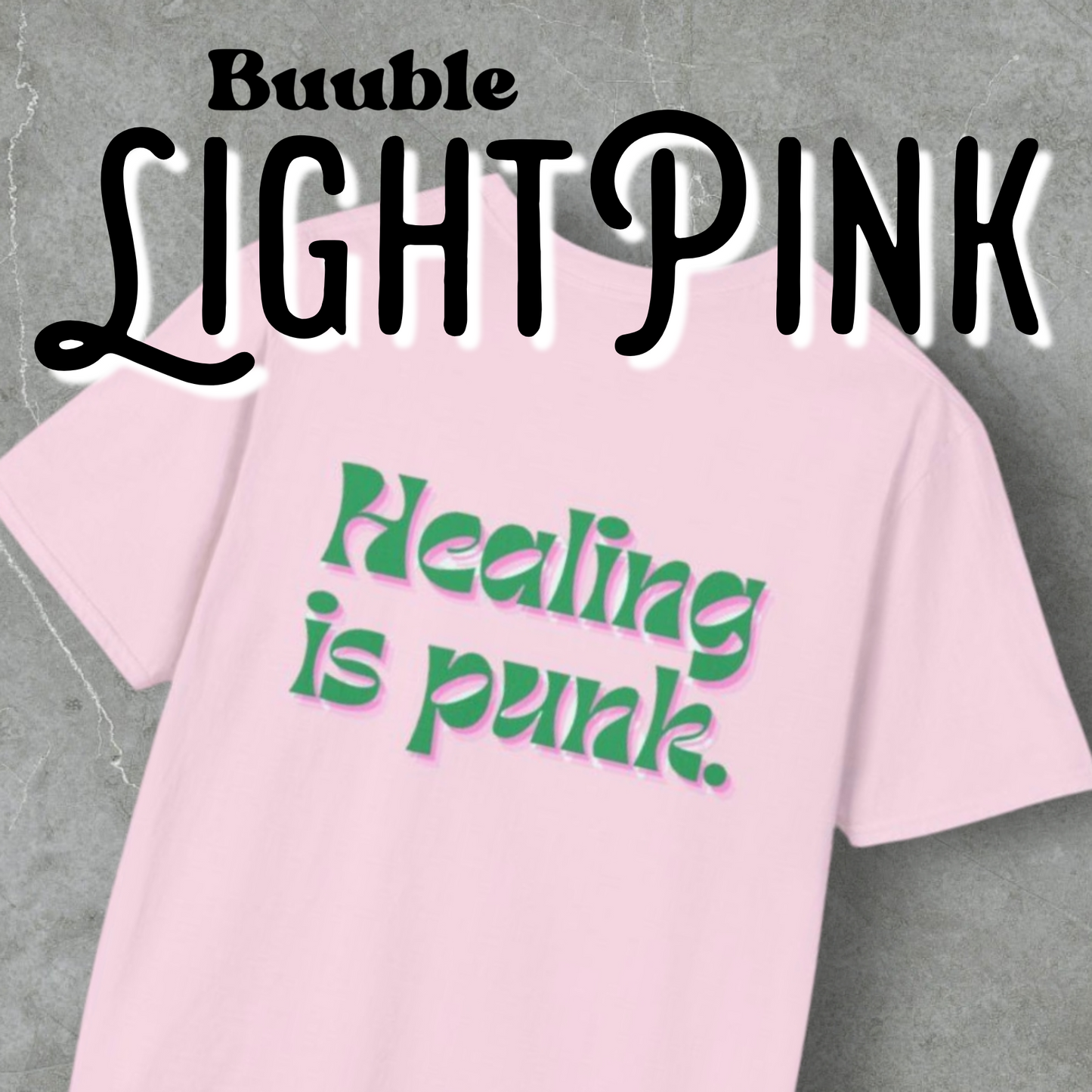 Healing is punk - T-Shirt with Green & Pink Letters