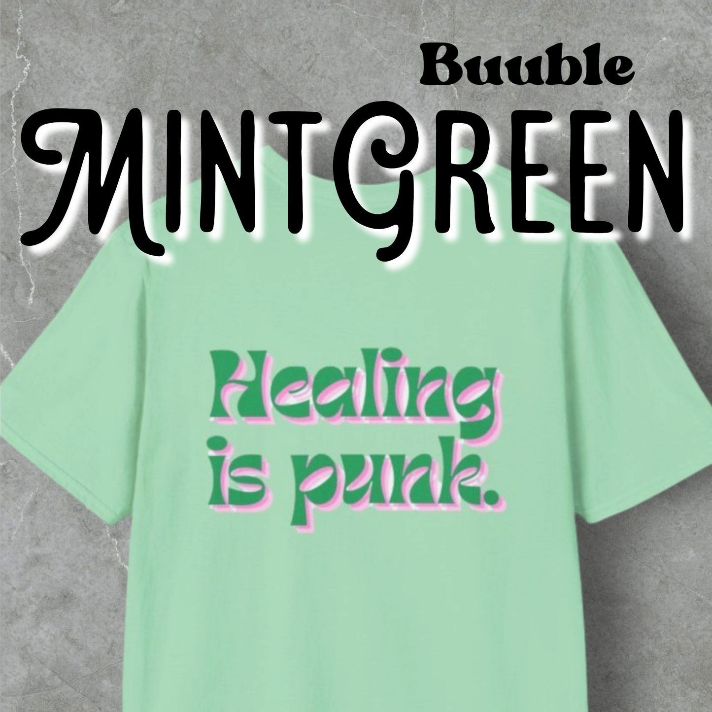 Healing is punk - T-Shirt with Green & Pink Letters