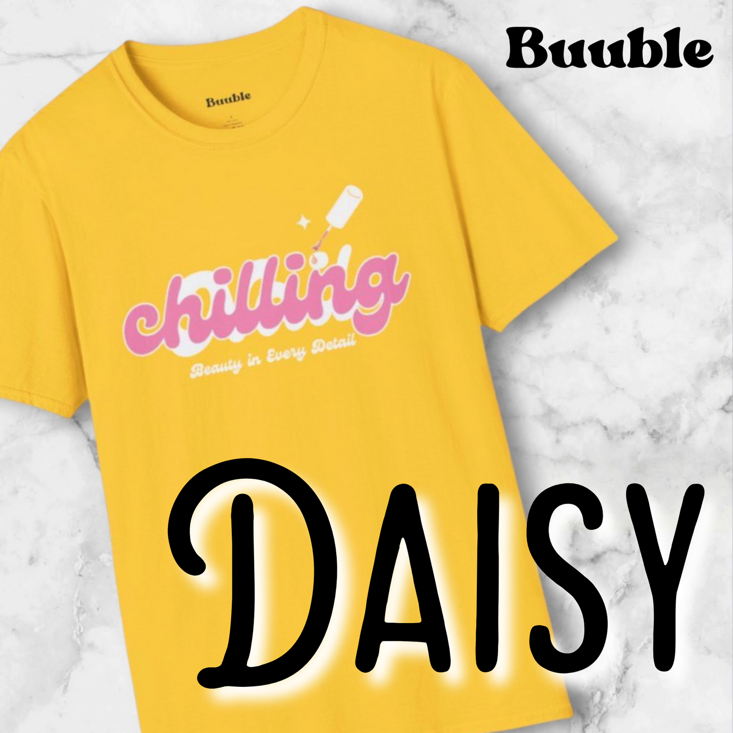 Chilling - Beauty In Every Detail - Buuble Tee