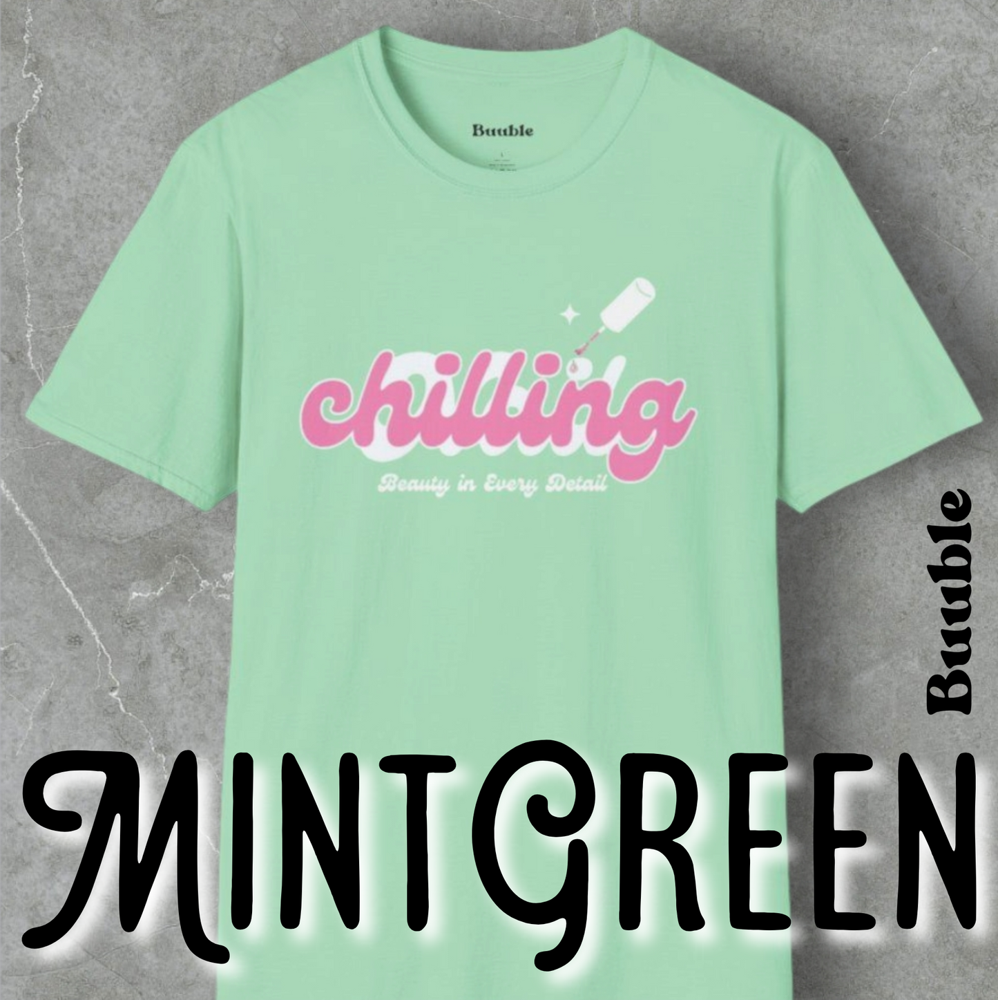 Chilling - Beauty In Every Detail - Buuble Tee