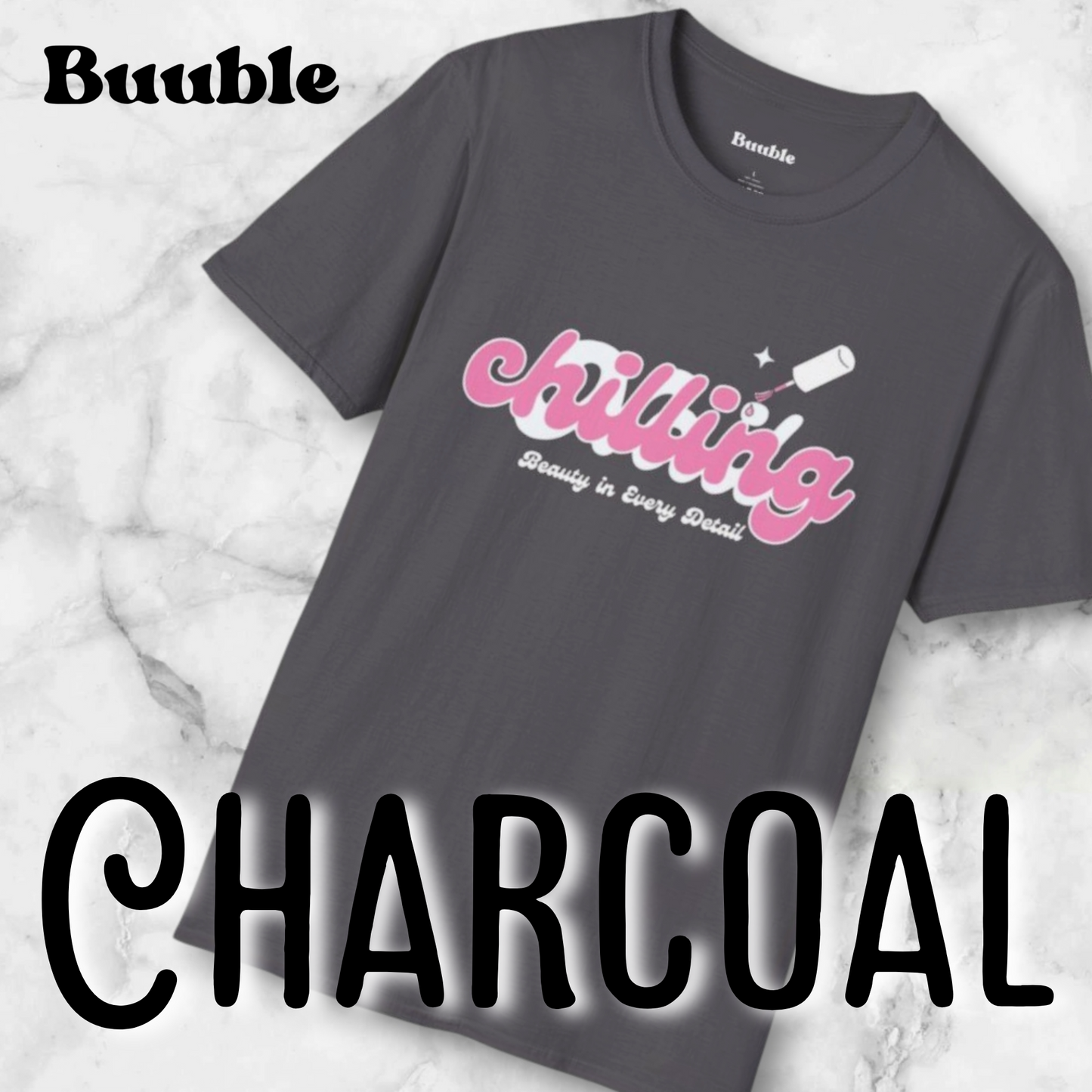 Chilling - Beauty In Every Detail - Buuble Tee