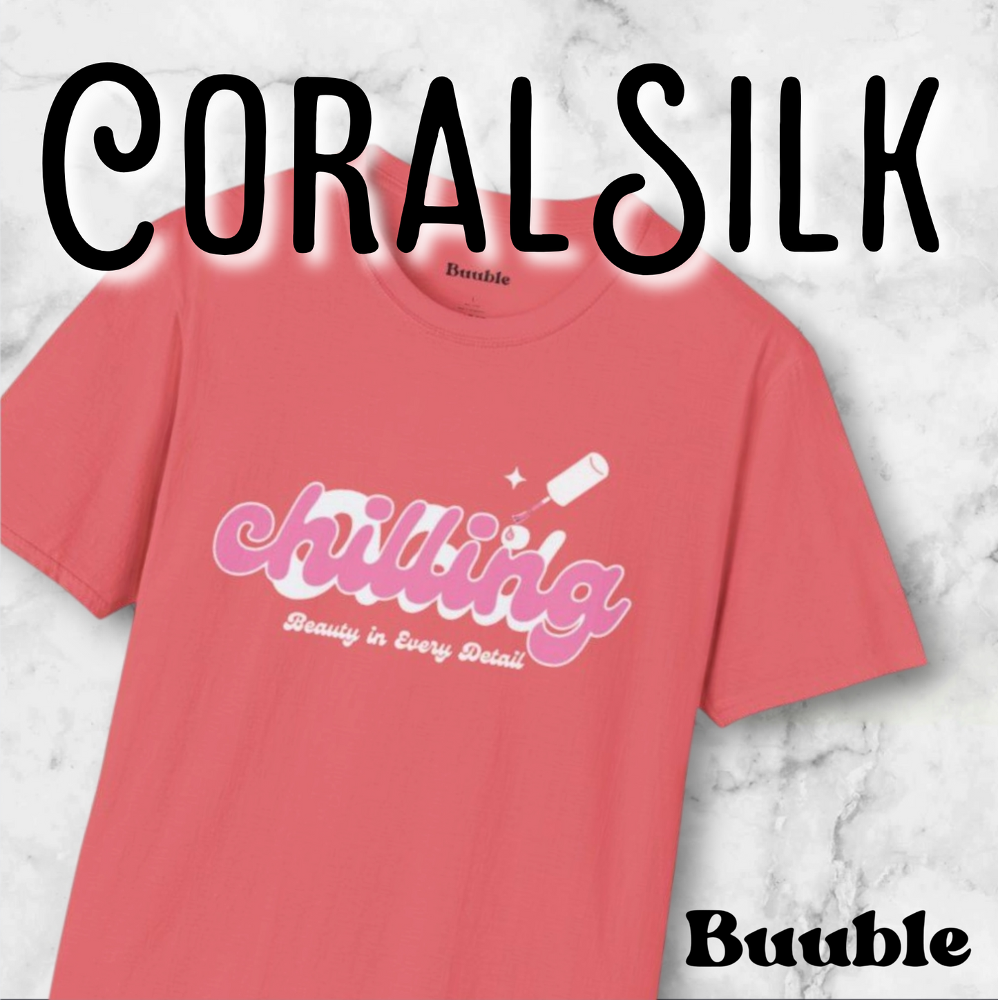 Chilling - Beauty In Every Detail - Buuble Tee