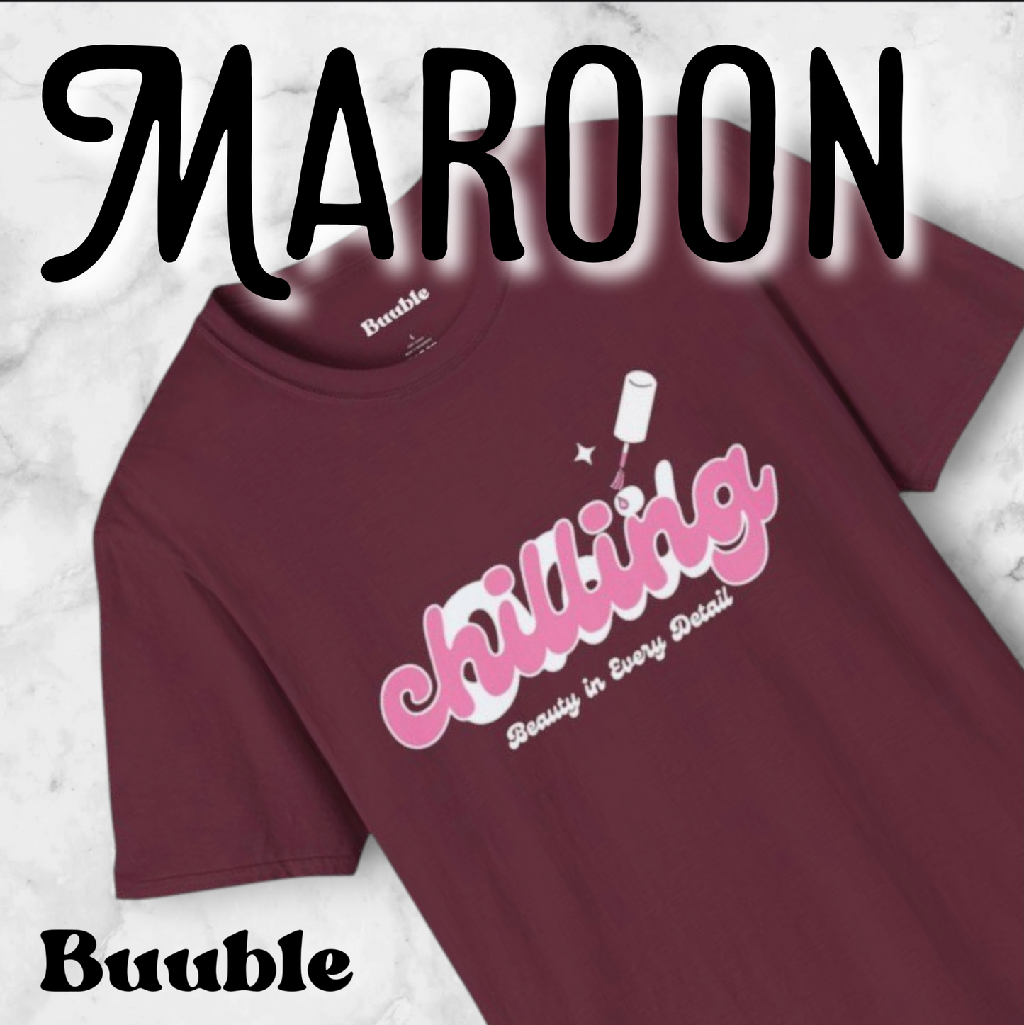 Chilling - Beauty In Every Detail - Buuble Tee