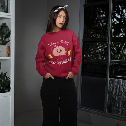 Is My Overthinking a SUPERPOWER? – Sweety Mind Sweatshirt | Buuble