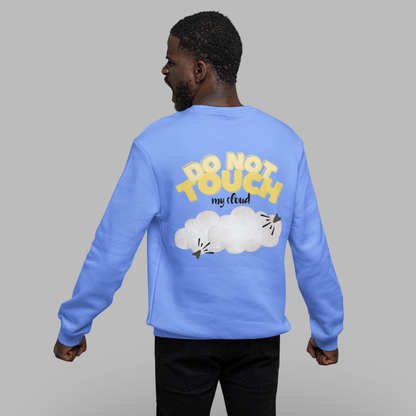 Do Not Touch My Cloud – Buuble Sweatshirt