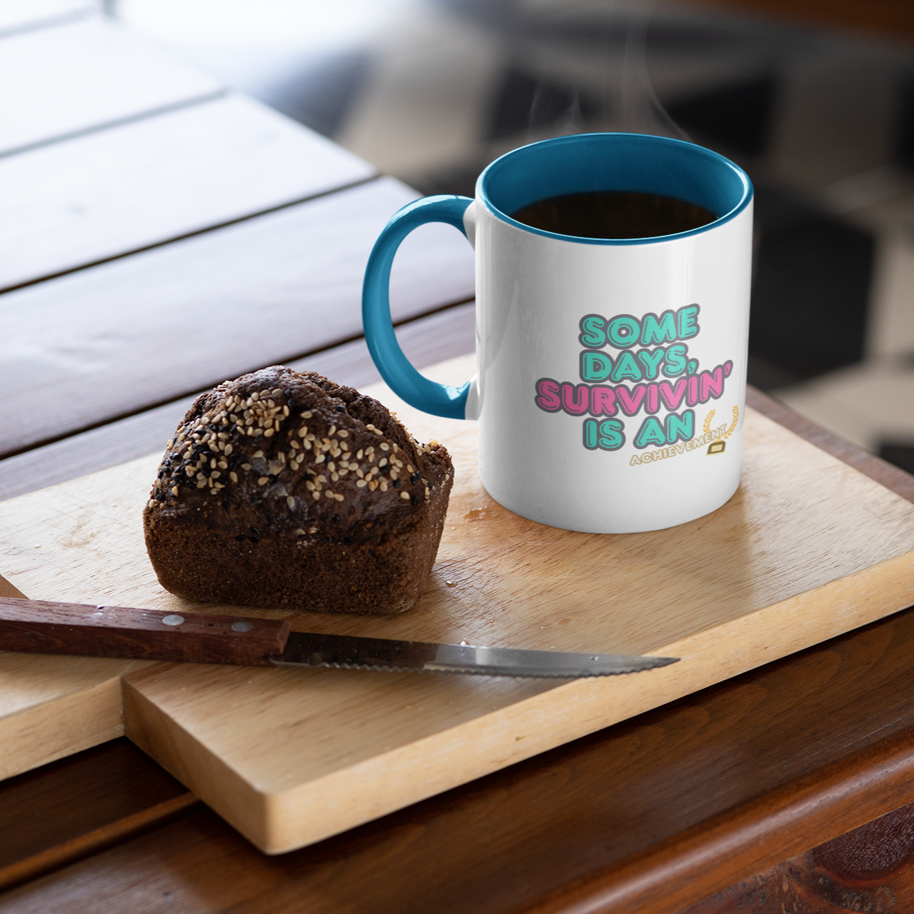SOME DAYS, SURVIVIN' IS AN ACHIEVEMENT - Motivational Mug