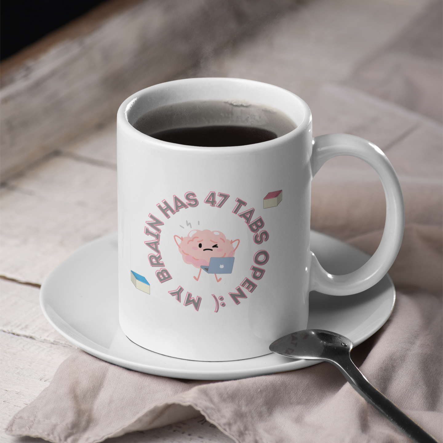 My Brain Has 47 Tabs Open :) - Amazing and Emotional Mug