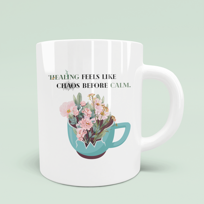 Healing feels like chaos before calm - Aesthetic And Mindful Mug