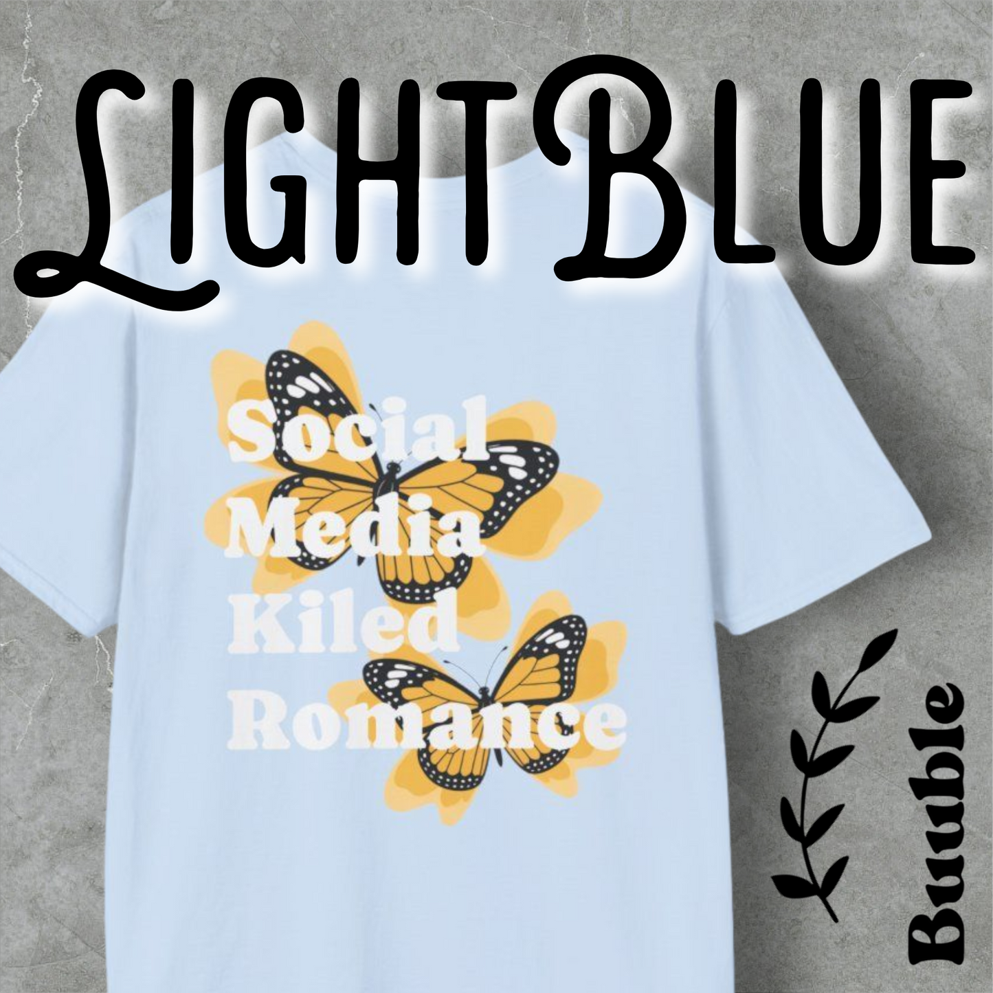 Social Media Killed Romance – Buuble T-Shirt