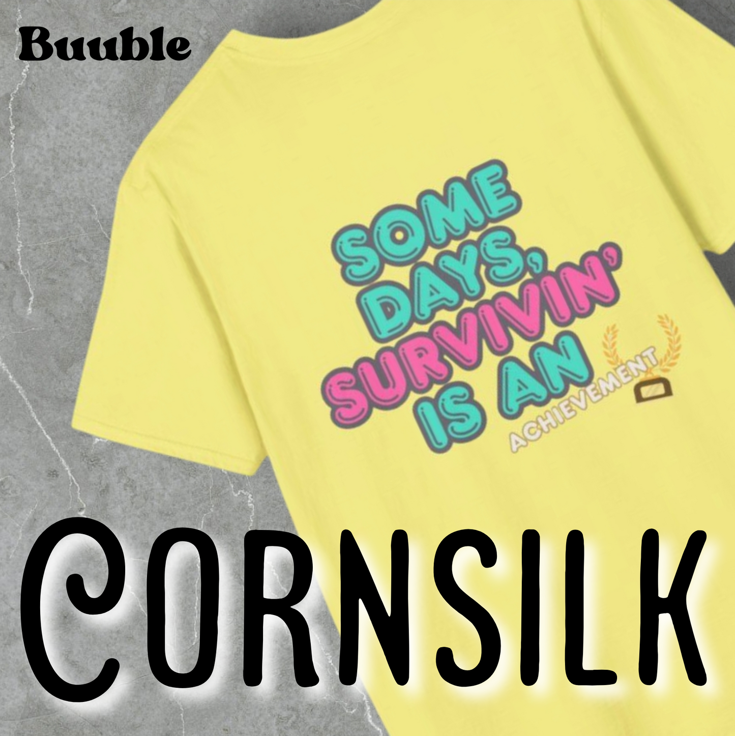 Some Days, Survivin' Is An Achievement - Motivational T-Shirt by Buuble