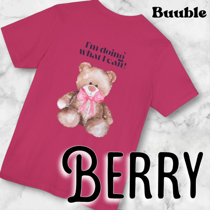 I’m Doing What I Can!™ – Buuble Teddy Super Cute & Motivational T-shirt