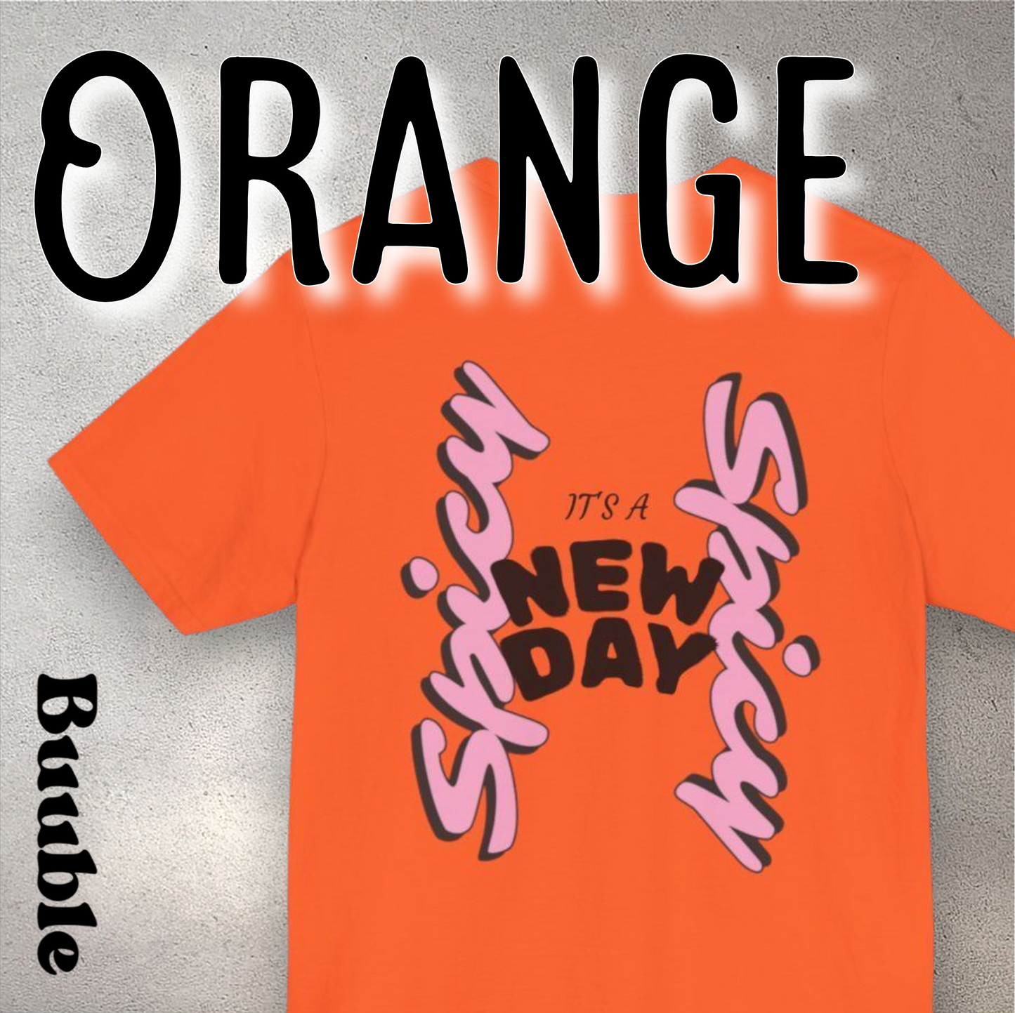 It’s a New Day – Whimsy Buuble T-Shirt