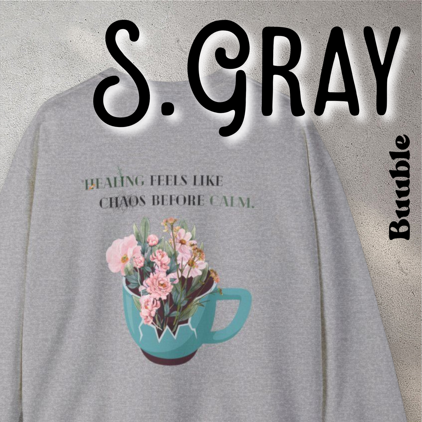 Healing Feels Like Chaos Before Calm™ – Buuble Comfort Sweatshirt