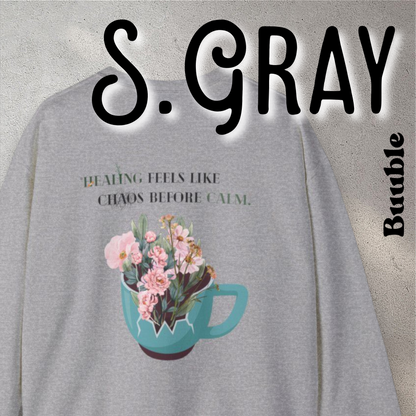 Healing Feels Like Chaos Before Calm™ – Buuble Comfort Sweatshirt
