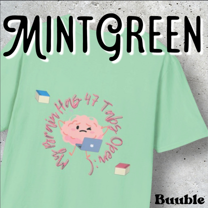 My Brain Has 47 Tabs Open – The Tee That Gets You