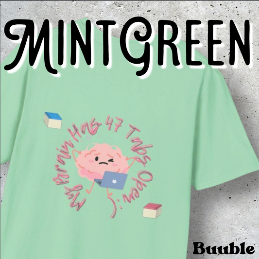 My Brain Has 47 Tabs Open – The Tee That Gets You