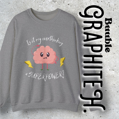 Is My Overthinking a superpower? – Sweety Mind Sweatshirt