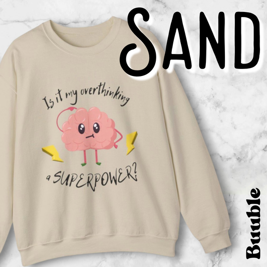Is My Overthinking a superpower? – Sweety Mind Sweatshirt